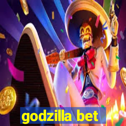 godzilla bet